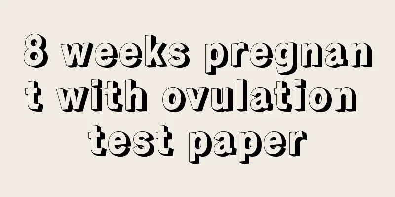 8 weeks pregnant with ovulation test paper