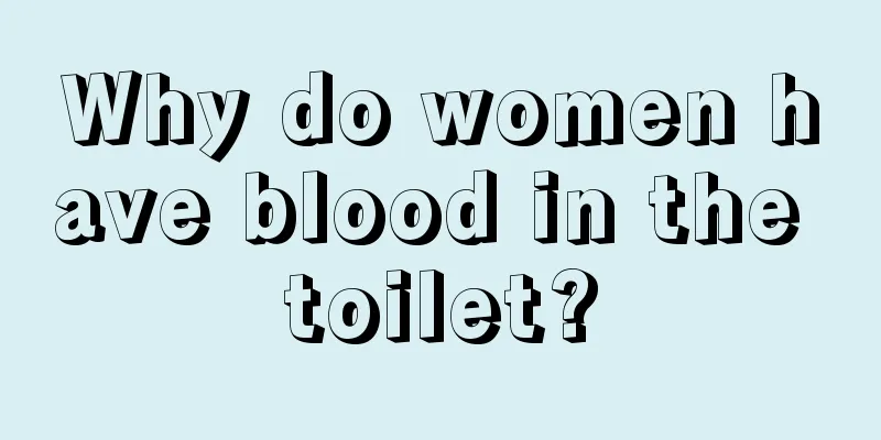 Why do women have blood in the toilet?