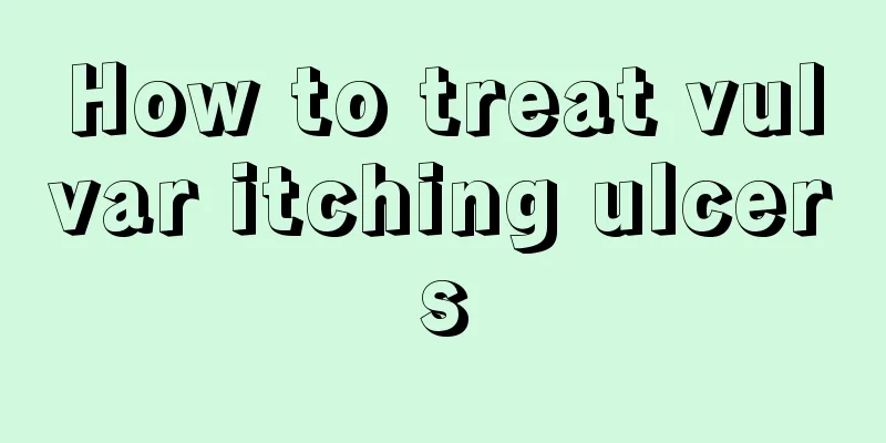 How to treat vulvar itching ulcers