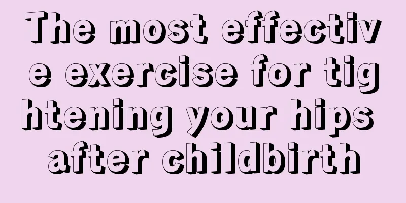 The most effective exercise for tightening your hips after childbirth