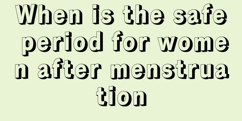 When is the safe period for women after menstruation