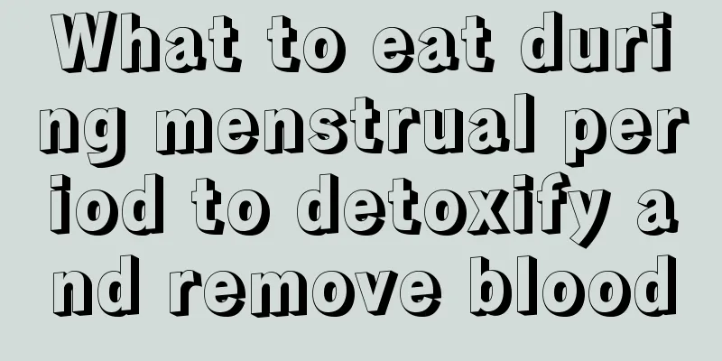 What to eat during menstrual period to detoxify and remove blood