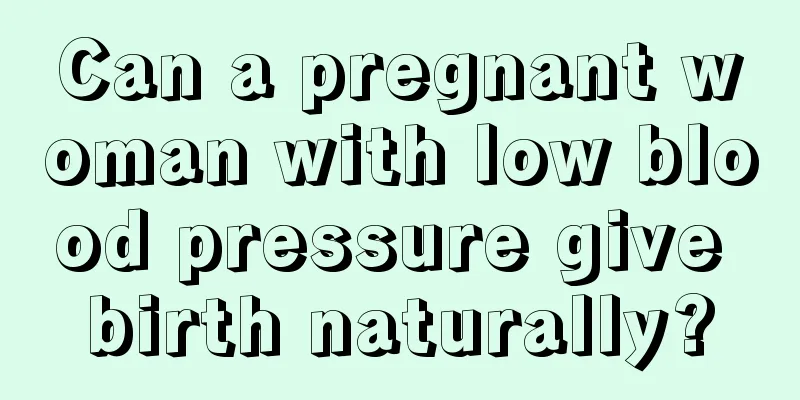 Can a pregnant woman with low blood pressure give birth naturally?