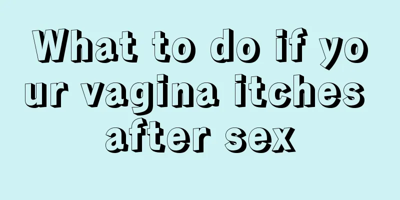 What to do if your vagina itches after sex