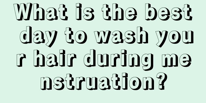 What is the best day to wash your hair during menstruation?