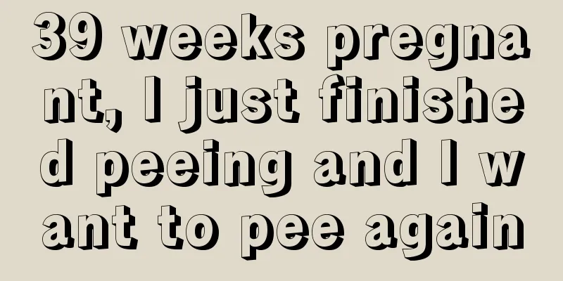 39 weeks pregnant, I just finished peeing and I want to pee again