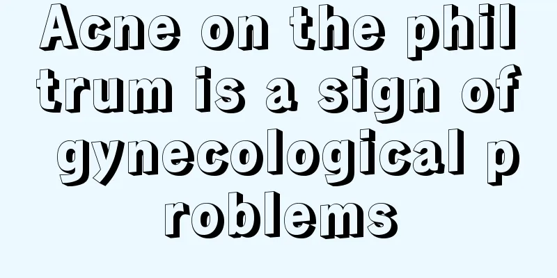 Acne on the philtrum is a sign of gynecological problems