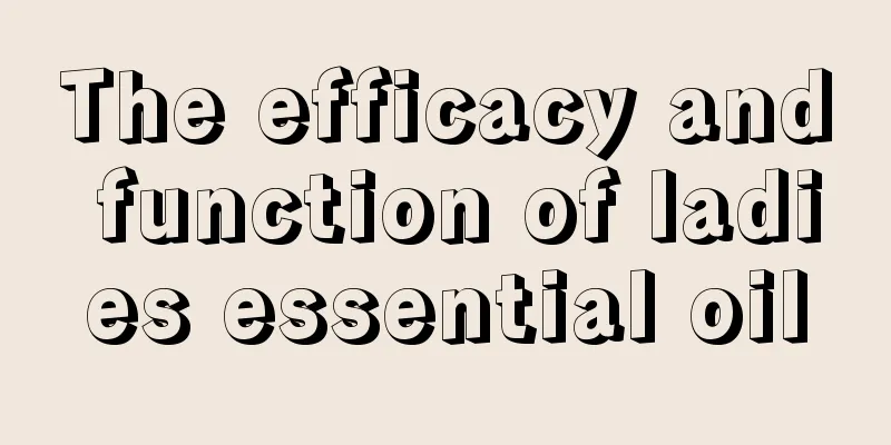 The efficacy and function of ladies essential oil