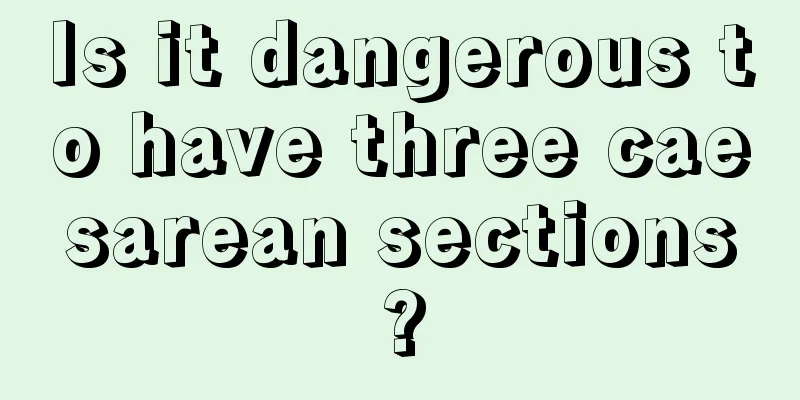 Is it dangerous to have three caesarean sections?