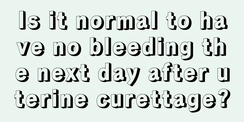 Is it normal to have no bleeding the next day after uterine curettage?