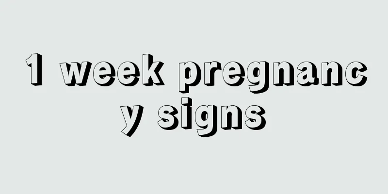 1 week pregnancy signs