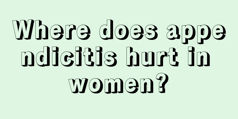 Where does appendicitis hurt in women?