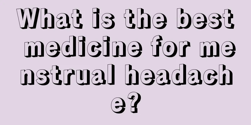 What is the best medicine for menstrual headache?