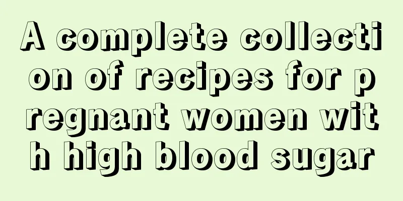 A complete collection of recipes for pregnant women with high blood sugar