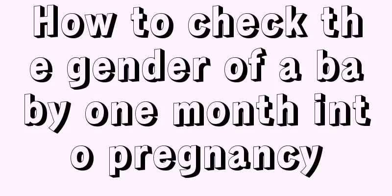 How to check the gender of a baby one month into pregnancy