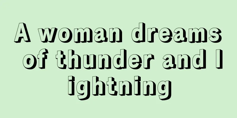 A woman dreams of thunder and lightning