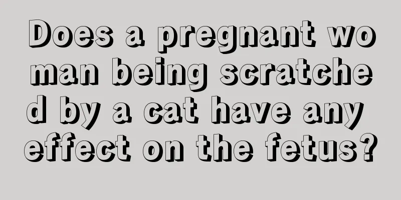 Does a pregnant woman being scratched by a cat have any effect on the fetus?