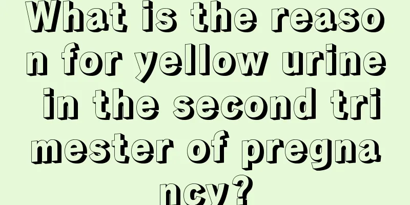 What is the reason for yellow urine in the second trimester of pregnancy?