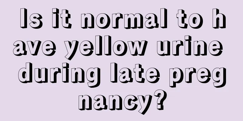 Is it normal to have yellow urine during late pregnancy?