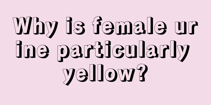 Why is female urine particularly yellow?