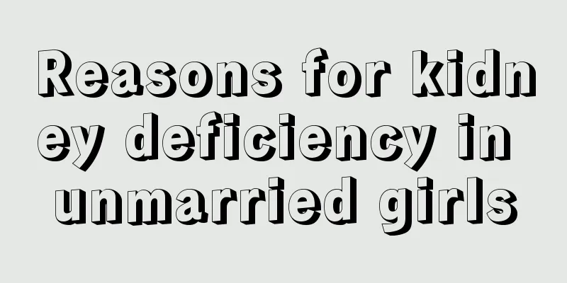 Reasons for kidney deficiency in unmarried girls