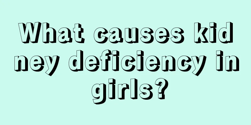 What causes kidney deficiency in girls?