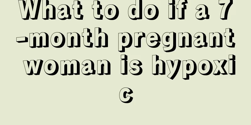 What to do if a 7-month pregnant woman is hypoxic