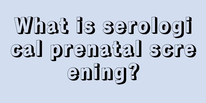 What is serological prenatal screening?