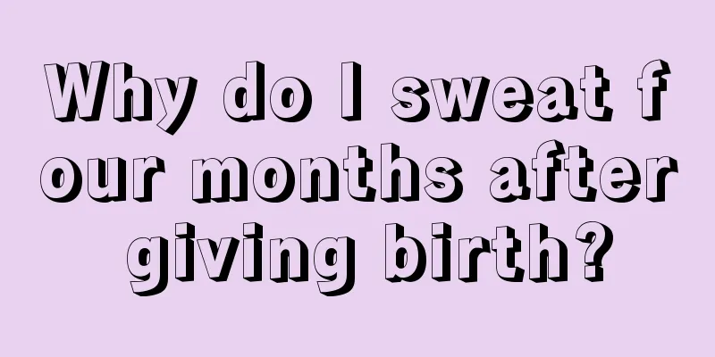 Why do I sweat four months after giving birth?