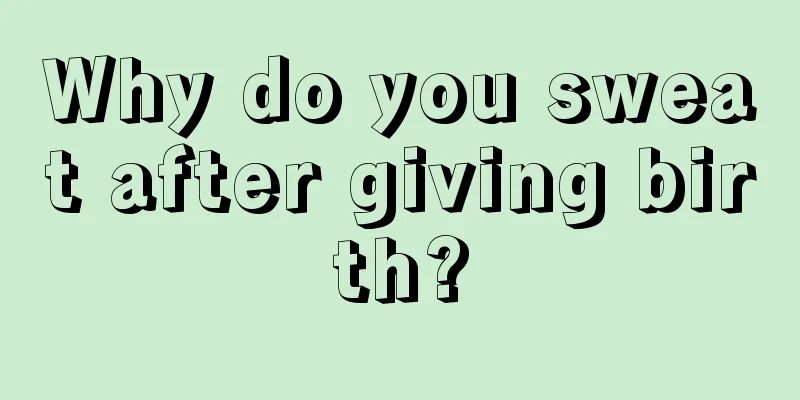 Why do you sweat after giving birth?