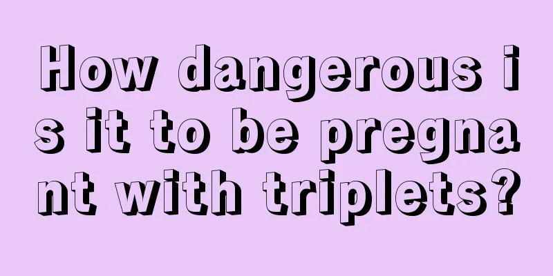 How dangerous is it to be pregnant with triplets?