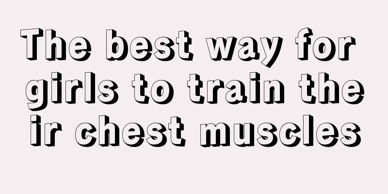 The best way for girls to train their chest muscles