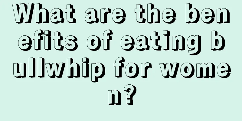 What are the benefits of eating bullwhip for women?