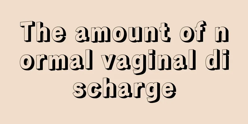 The amount of normal vaginal discharge