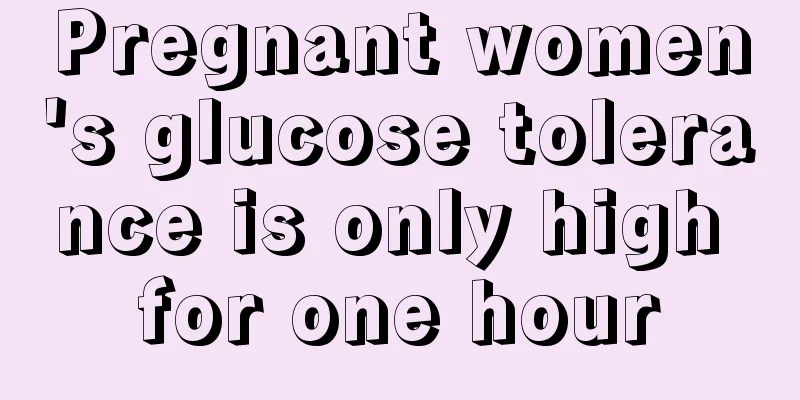 Pregnant women's glucose tolerance is only high for one hour