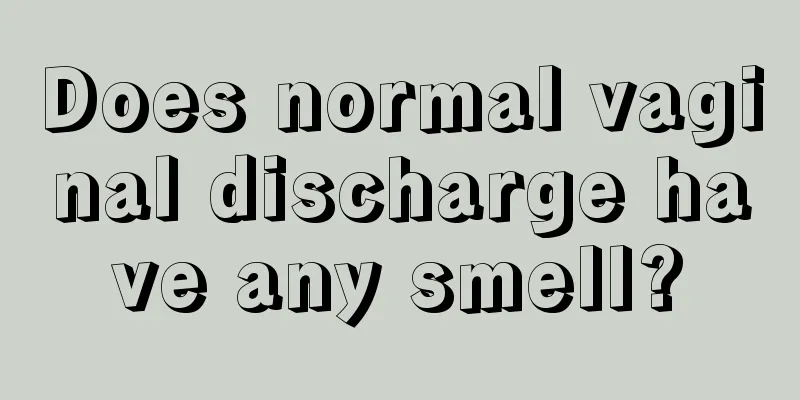 Does normal vaginal discharge have any smell?