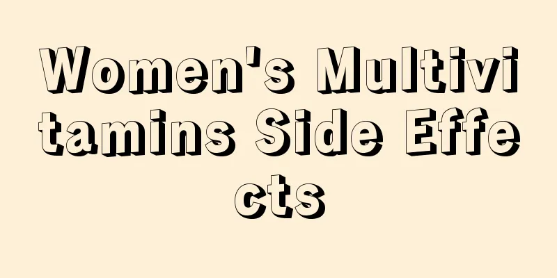 Women's Multivitamins Side Effects