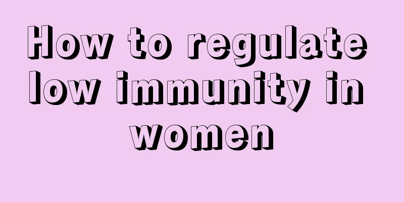 How to regulate low immunity in women