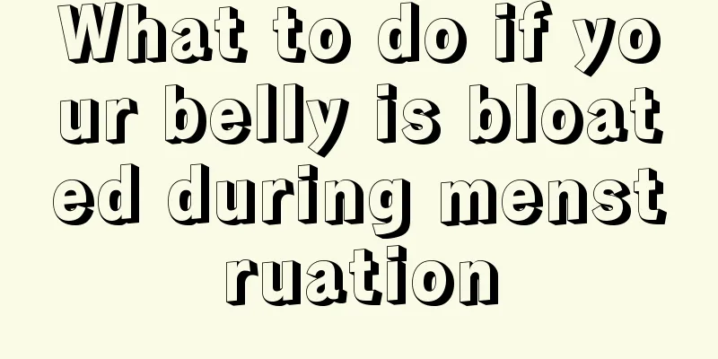 What to do if your belly is bloated during menstruation