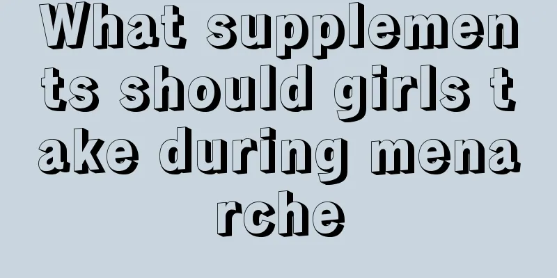 What supplements should girls take during menarche