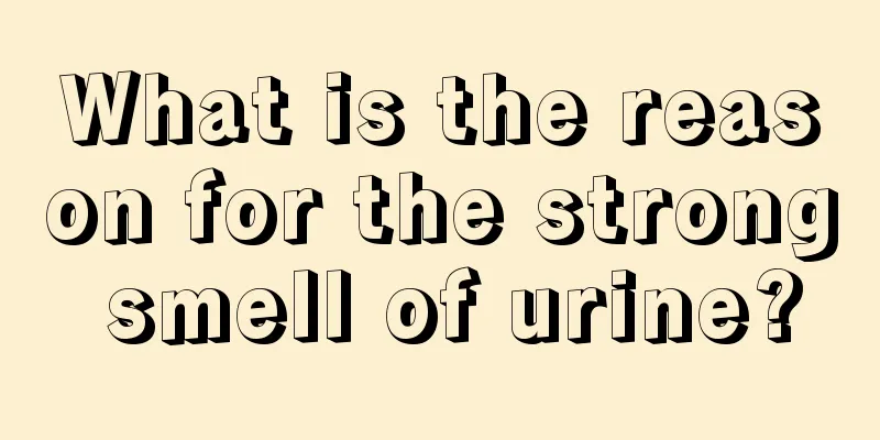 What is the reason for the strong smell of urine?