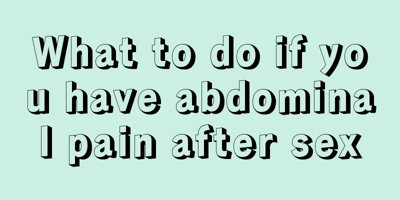 What to do if you have abdominal pain after sex