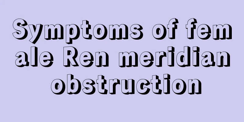 Symptoms of female Ren meridian obstruction