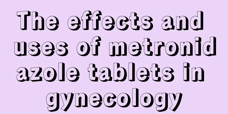 The effects and uses of metronidazole tablets in gynecology