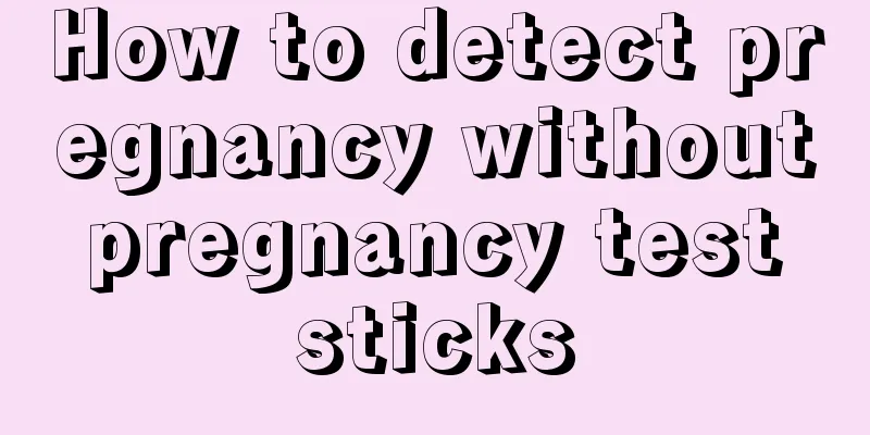 How to detect pregnancy without pregnancy test sticks