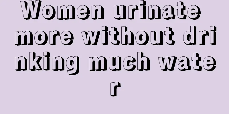 Women urinate more without drinking much water