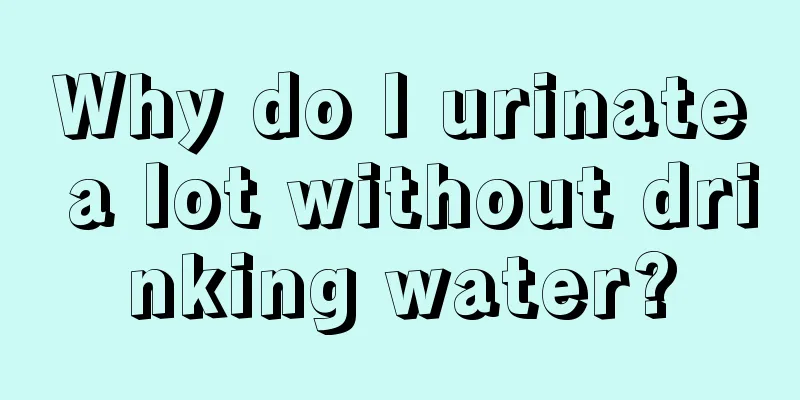 Why do I urinate a lot without drinking water?