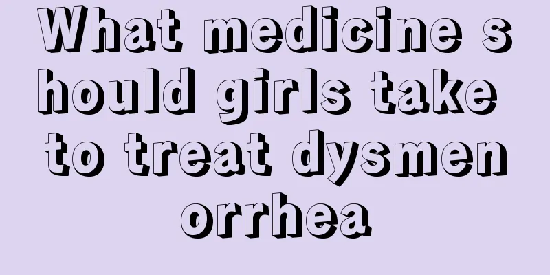 What medicine should girls take to treat dysmenorrhea