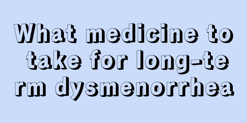 What medicine to take for long-term dysmenorrhea