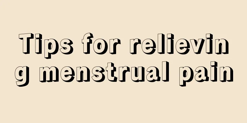 Tips for relieving menstrual pain